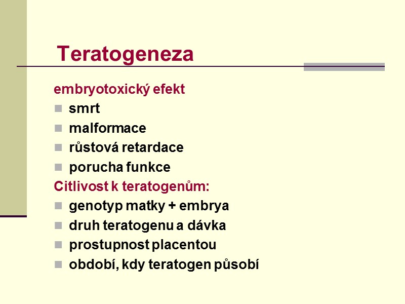 Teratogeneza embryotoxický efekt smrt malformace růstová retardace porucha funkce     